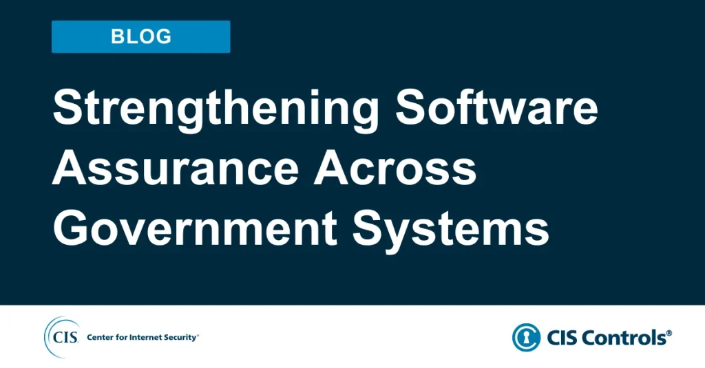 Strengthening Software Assurance Across Government Systems