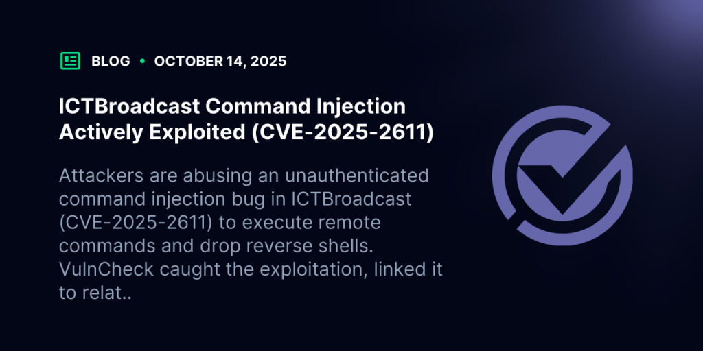 ICTBroadcast Command Injection Actively Exploited (CVE-2025-2611) | Blog