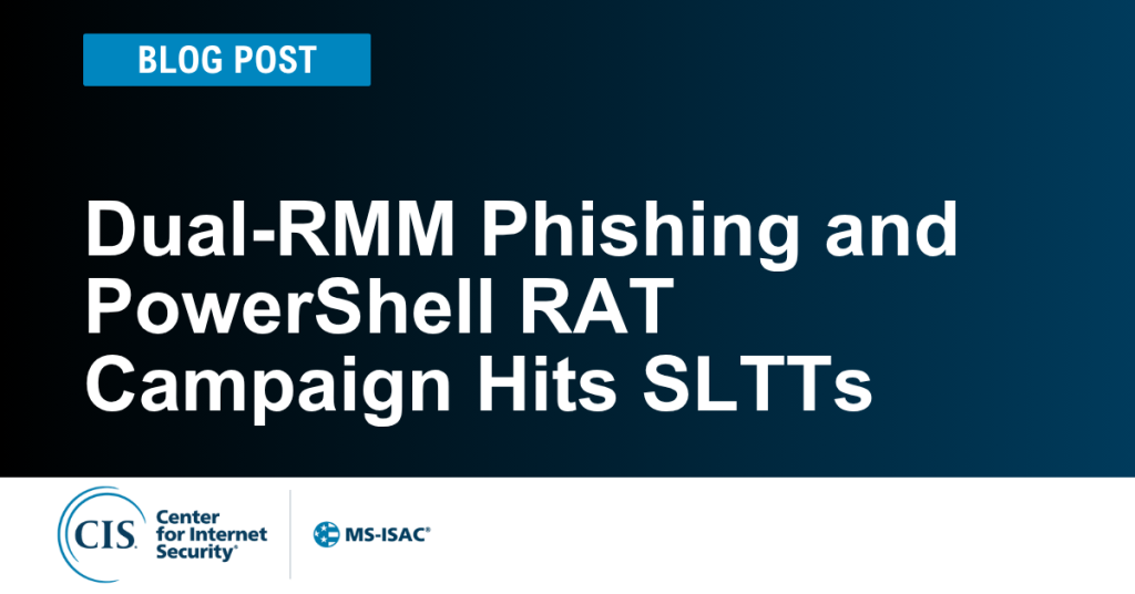 Dual-RMM Phishing and PowerShell RAT Campaign Hits SLTTs